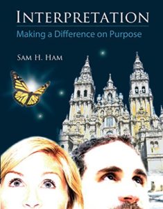 INTERPRETATION - Making a difference on purpose - Be a Better Guide - Sam Ham